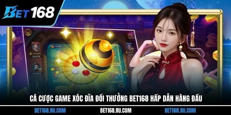 Game xóc đĩa đổi thưởng Bet168