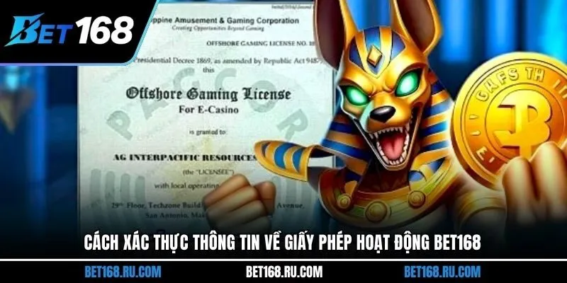 Cách xác thực thông tin về giấy phép hoạt động bet168 