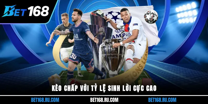 Kèo chấp với tỷ lệ sinh lời cực cao 