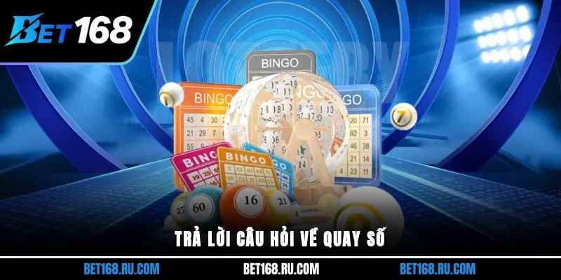 Trả lời câu hỏi về quay số